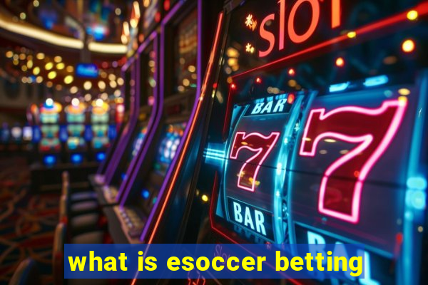 what is esoccer betting