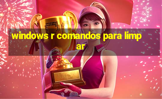 windows r comandos para limpar