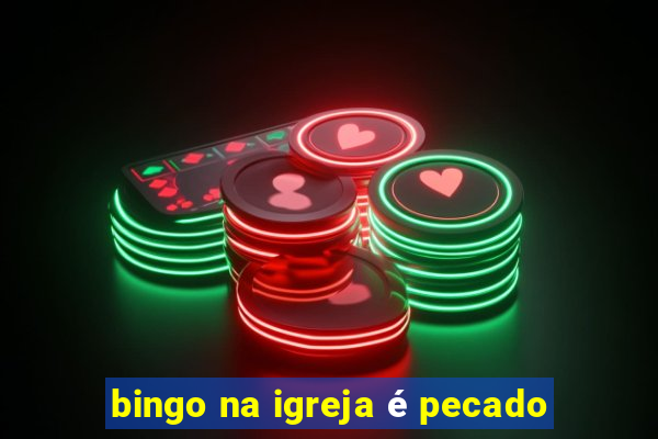 bingo na igreja é pecado