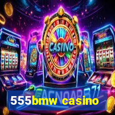 555bmw casino