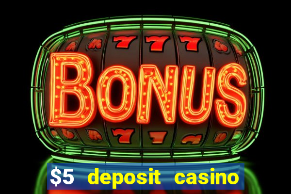 $5 deposit casino nz 2020