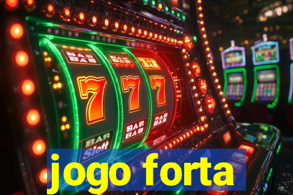 jogo forta