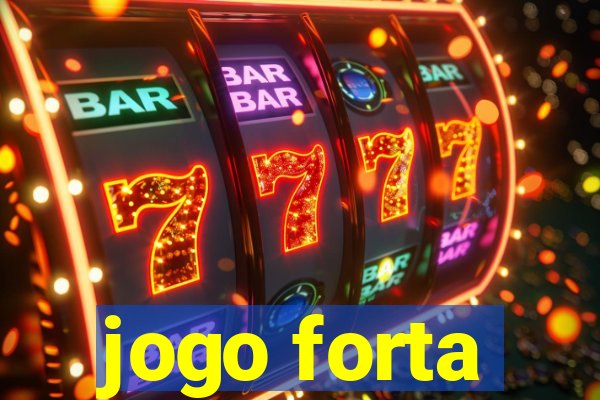 jogo forta