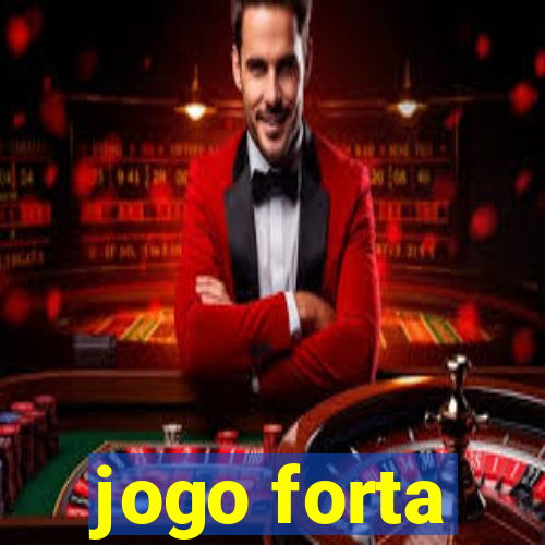 jogo forta