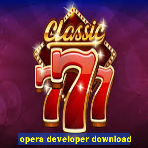 opera developer download