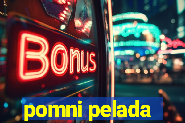 pomni pelada