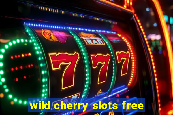 wild cherry slots free