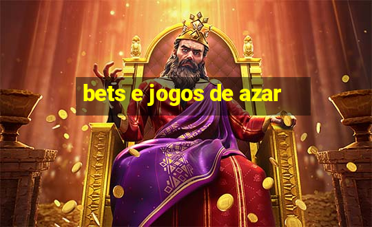 bets e jogos de azar