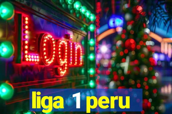 liga 1 peru