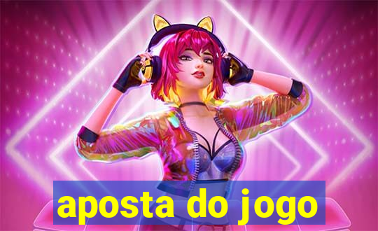 aposta do jogo