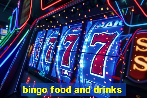 bingo food and drinks