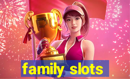 family slots