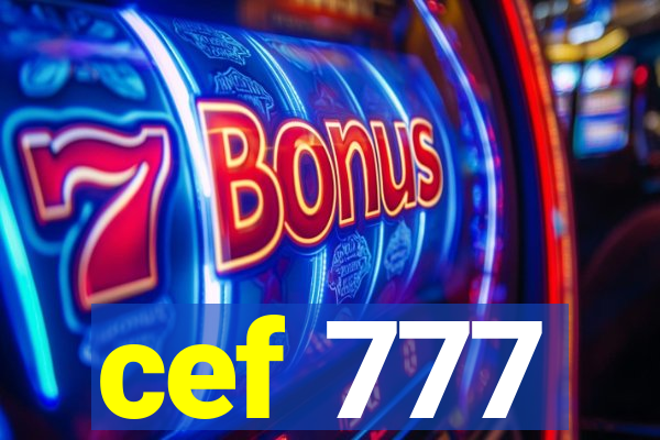 cef 777