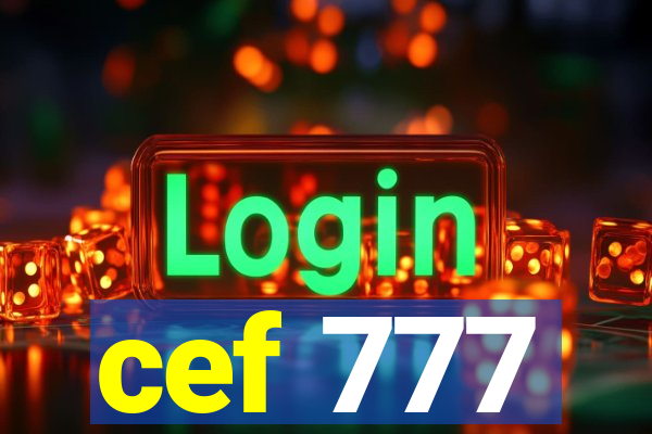 cef 777