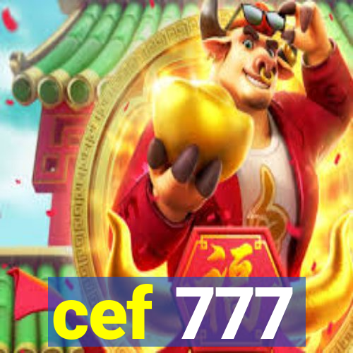 cef 777