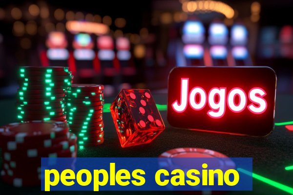 peoples casino