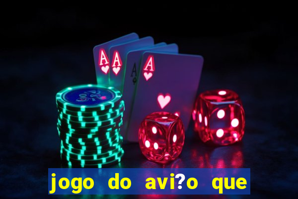 jogo do avi?o que ganha dinheiro