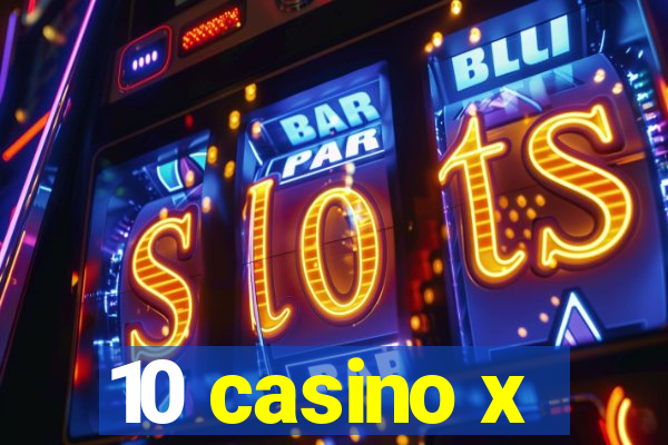 10 casino x