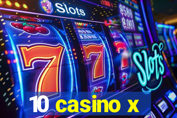 10 casino x