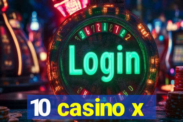 10 casino x