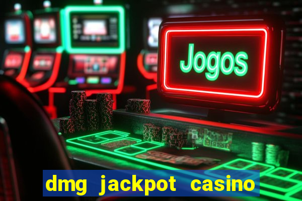 dmg jackpot casino slots paga mesmo