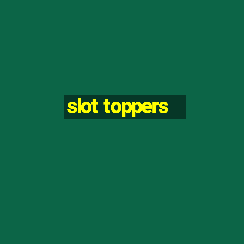 slot toppers