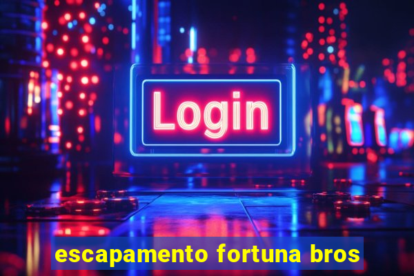 escapamento fortuna bros