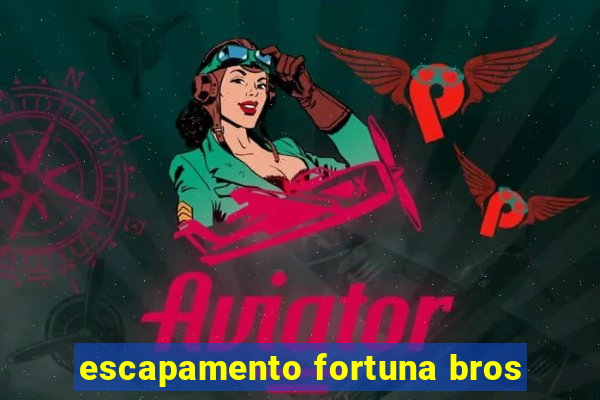 escapamento fortuna bros