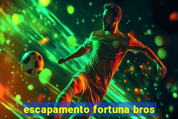 escapamento fortuna bros