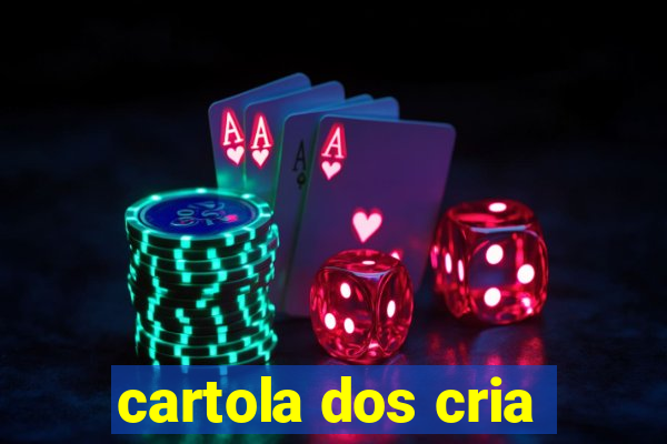 cartola dos cria