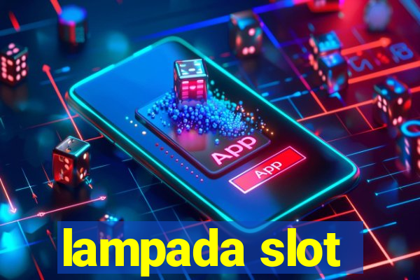 lampada slot