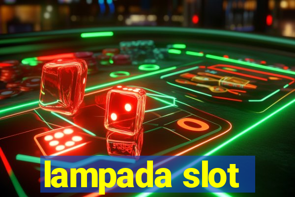 lampada slot