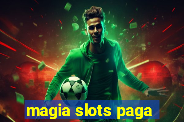 magia slots paga