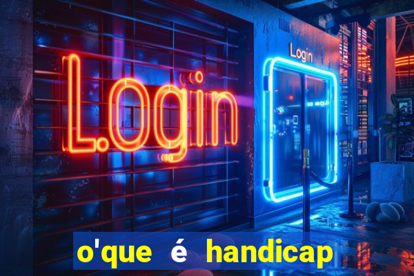 o'que é handicap nas apostas