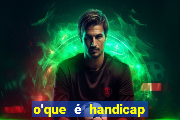 o'que é handicap nas apostas