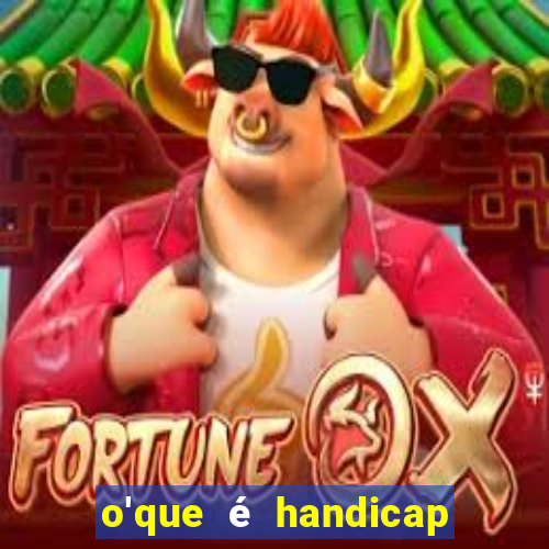 o'que é handicap nas apostas