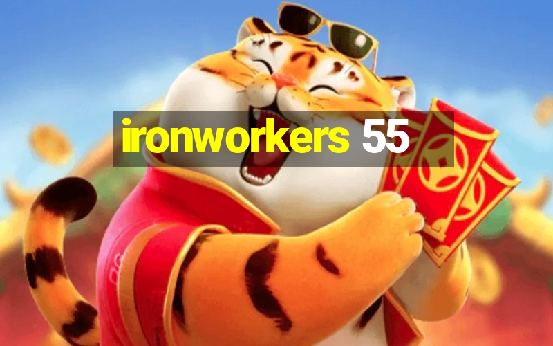 ironworkers 55