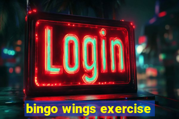 bingo wings exercise