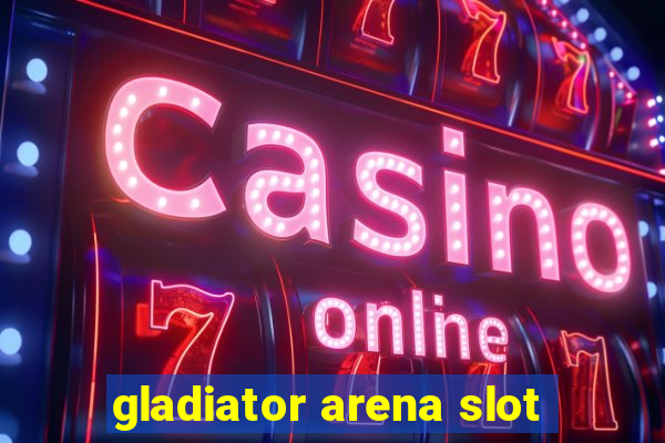 gladiator arena slot