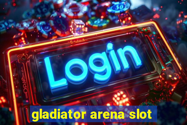 gladiator arena slot