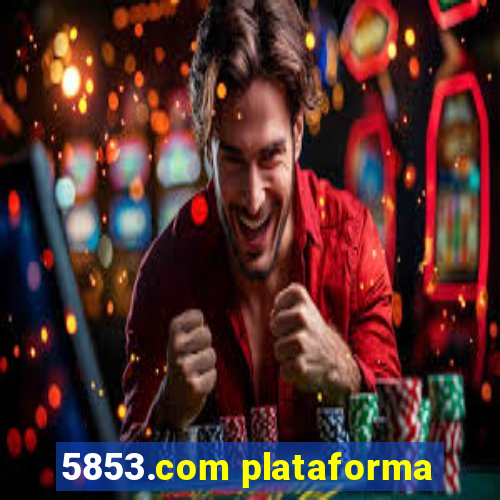 5853.com plataforma