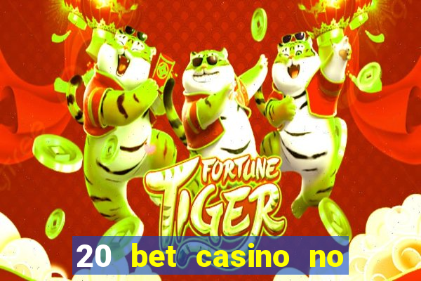 20 bet casino no deposit bonus