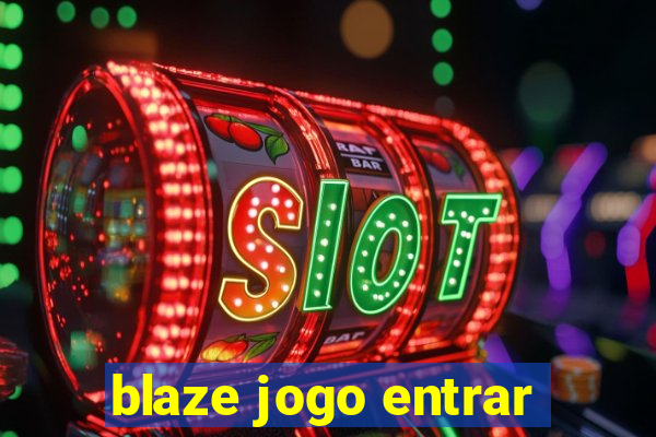 blaze jogo entrar