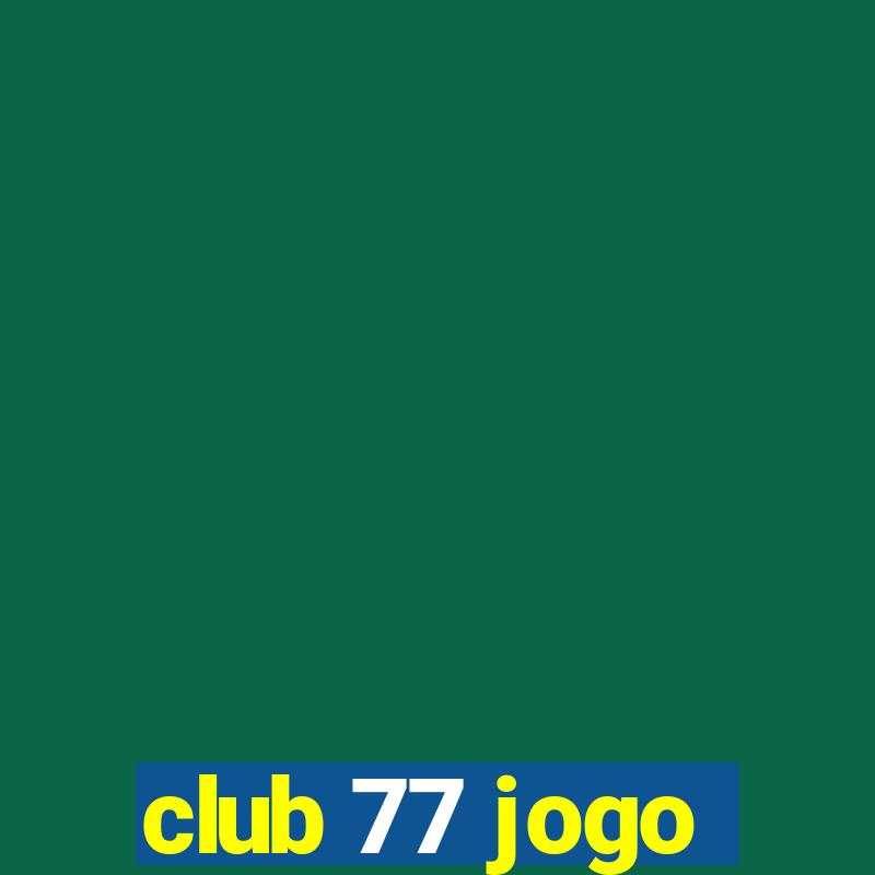 club 77 jogo