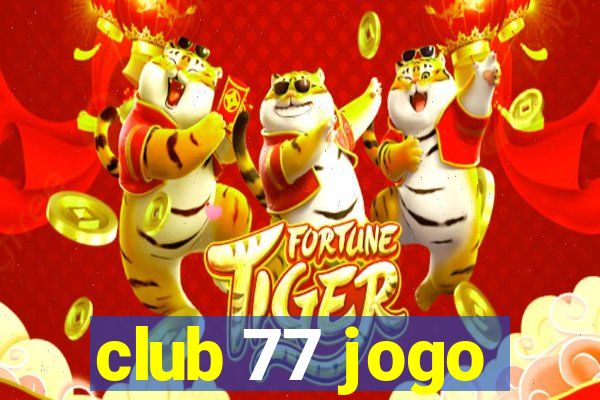 club 77 jogo