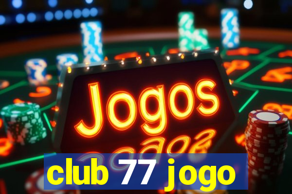 club 77 jogo