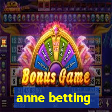 anne betting