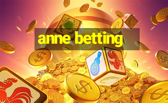 anne betting