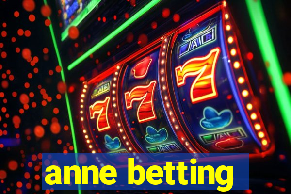 anne betting