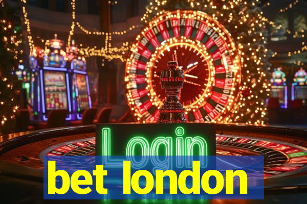 bet london